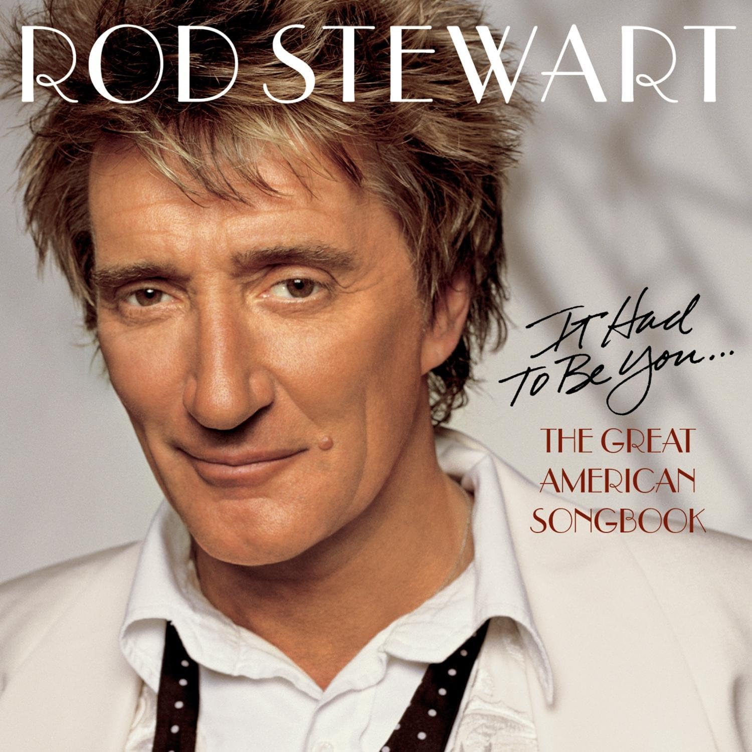 Rod Stewart - It Had to Be You: The Great American Songbook CD