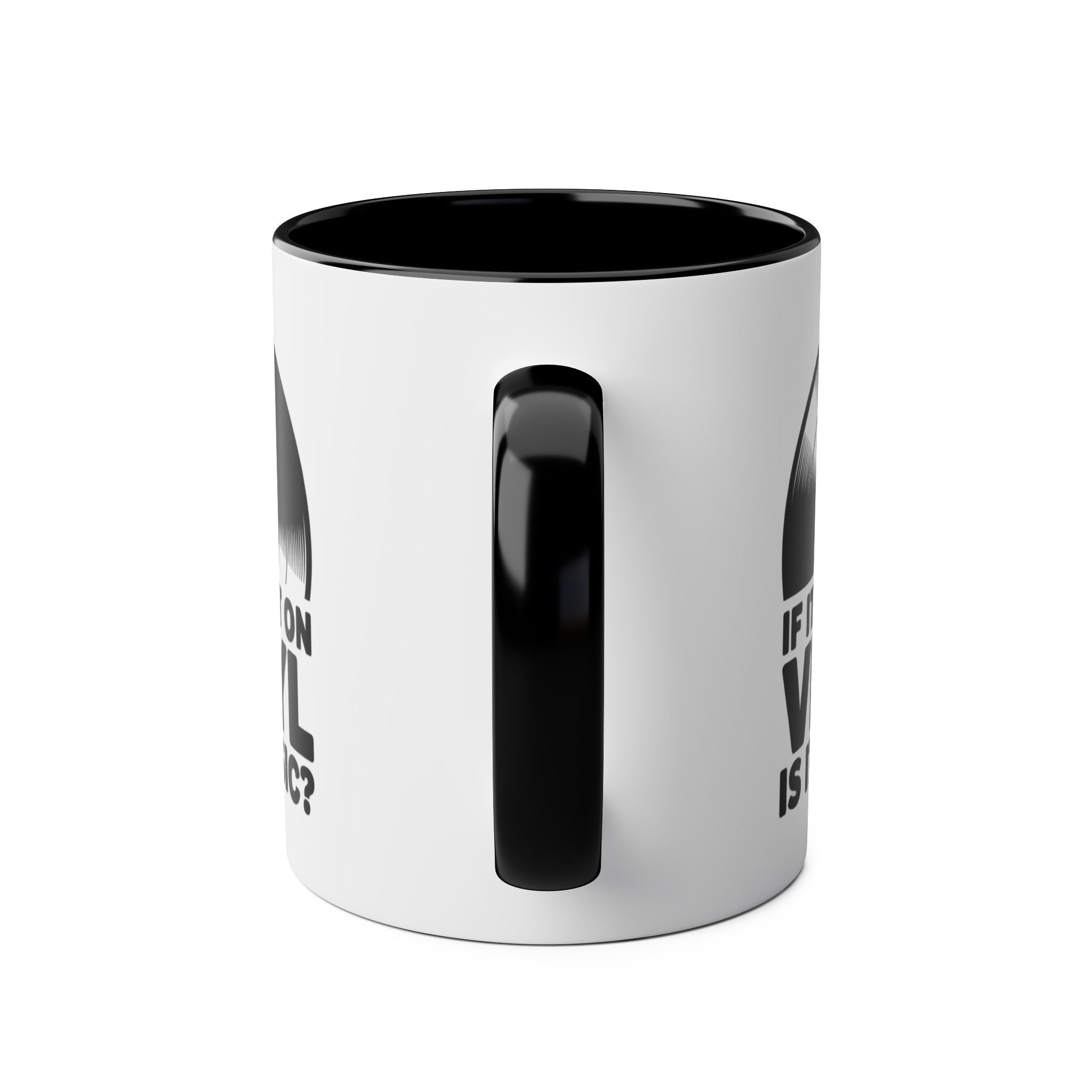 If It's Not On Vinyl Is It Music? Black Mug