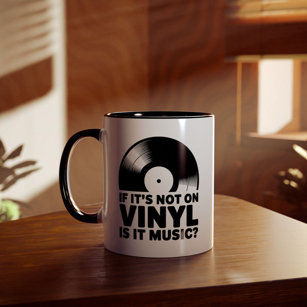 If It's Not On Vinyl Is It Music? Black Mug