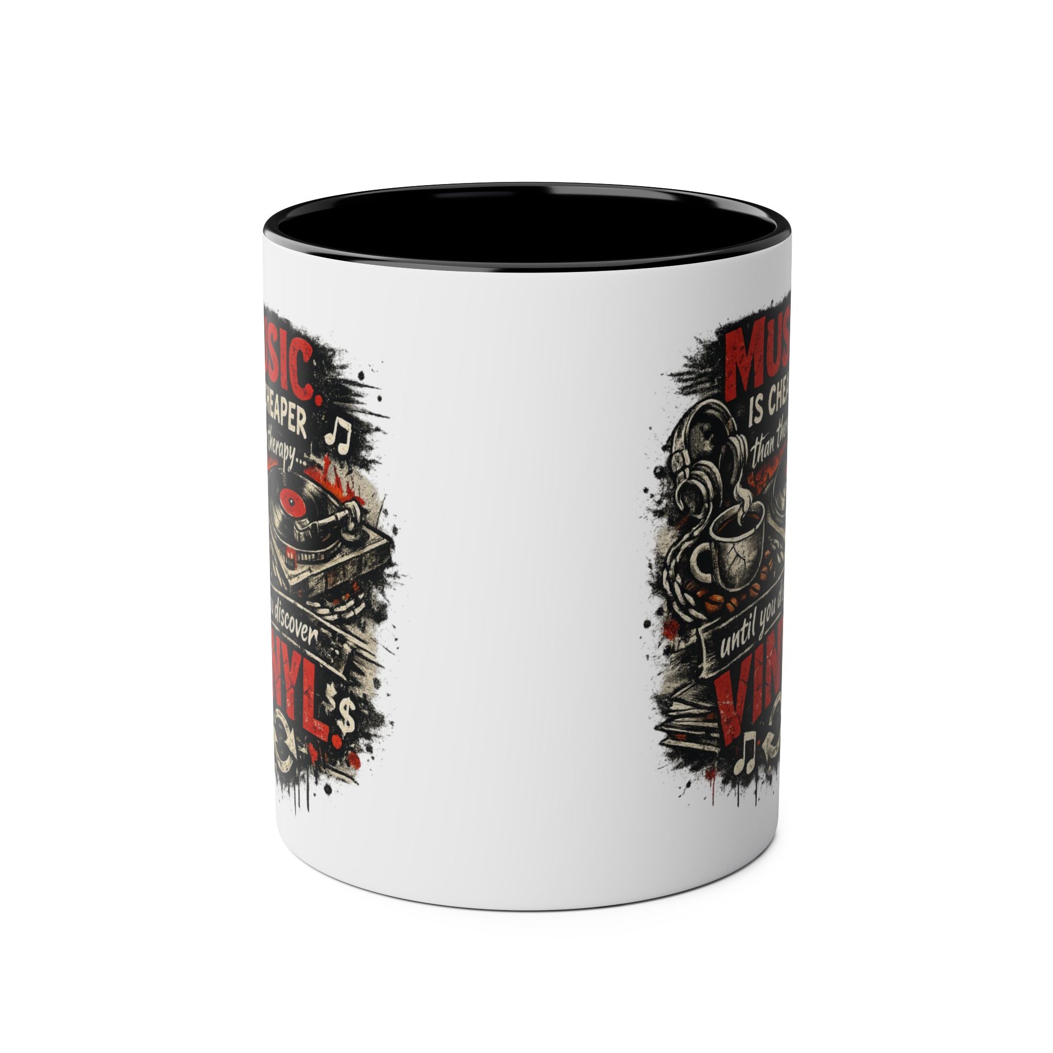Music Is Cheaper Than Therapy Until You Discover Vinyl Black 11oz Mug